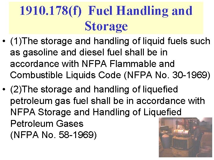 1910. 178(f) Fuel Handling and Storage • (1)The storage and handling of liquid fuels