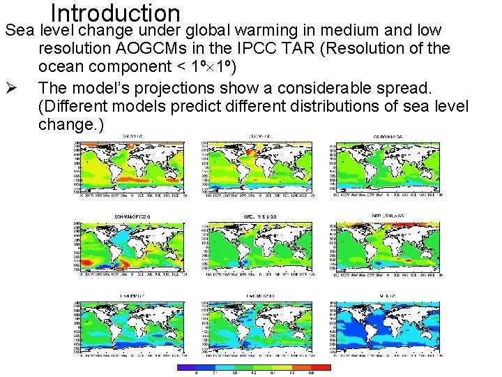 Introduction Sea level change under global warming in medium and low resolution AOGCMs in