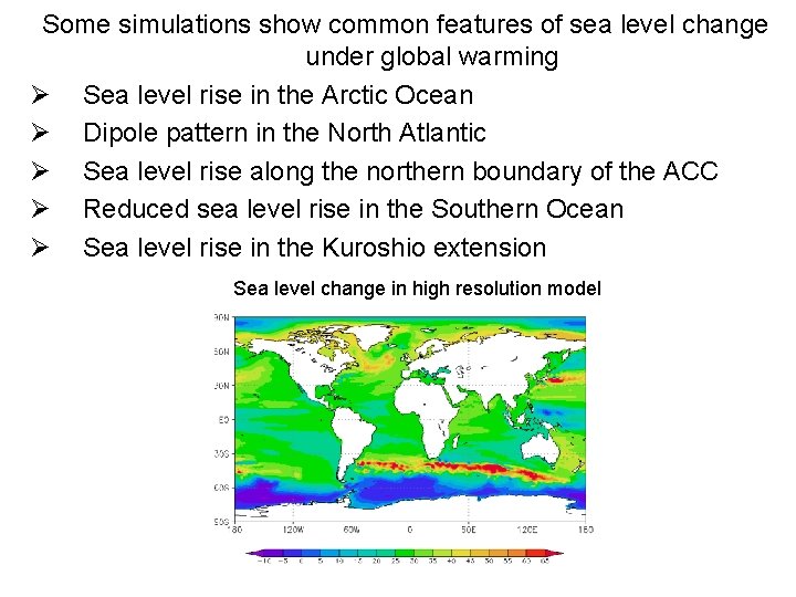 Some simulations show common features of sea level change under global warming Ø Sea