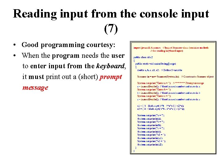 Reading input from the console input (7) • Good programming courtesy: • When the