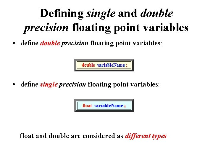Defining single and double precision floating point variables • define double precision floating point
