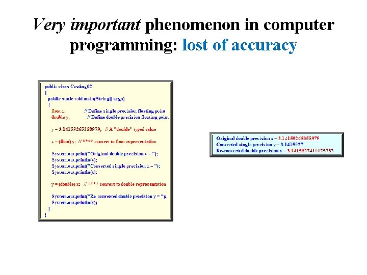 Very important phenomenon in computer programming: lost of accuracy 