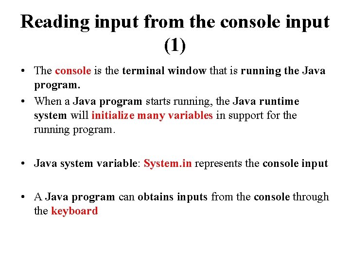 Reading input from the console input (1) • The console is the terminal window