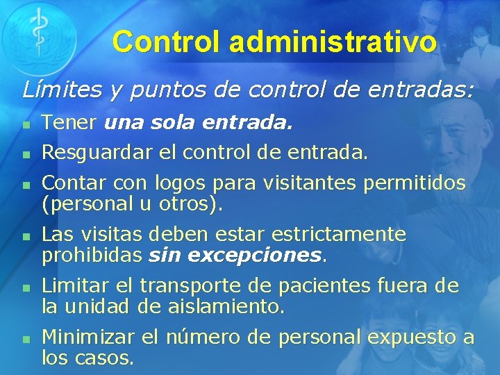 Control administrativo Límites y puntos de control de entradas: n Tener una sola entrada.