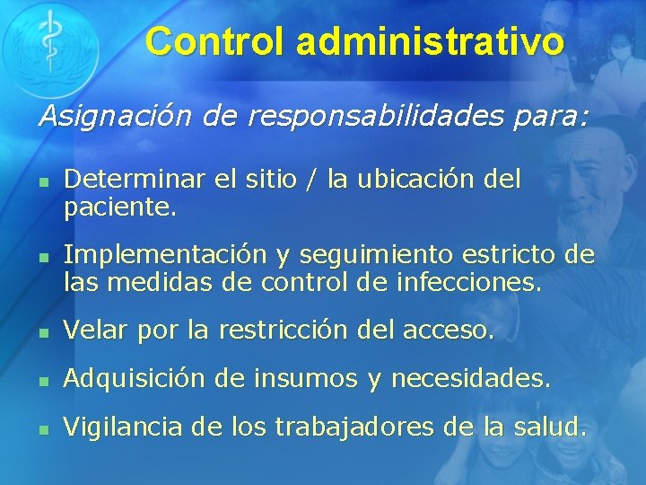 Control administrativo Asignación de responsabilidades para: n n Determinar el sitio / la ubicación