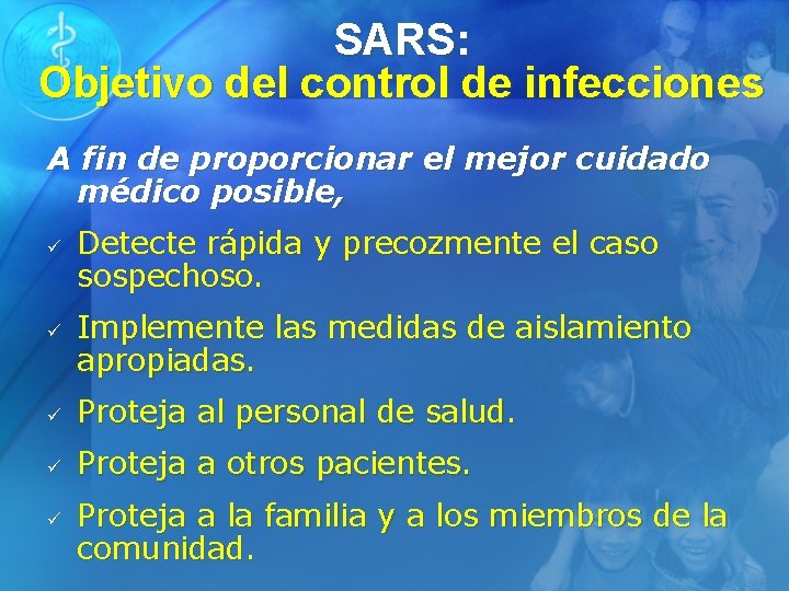 SARS: Objetivo del control de infecciones A fin de proporcionar el mejor cuidado médico