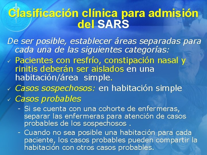 Clasificación clínica para admisión del SARS De ser posible, establecer áreas separadas para cada