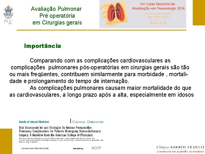 Avaliação Pulmonar Pré operatória em Cirurgias gerais Importância Comparando com as complicações cardiovasculares as