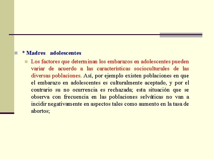 n * Madres adolescentes n Los factores que determinan los embarazos en adolescentes pueden