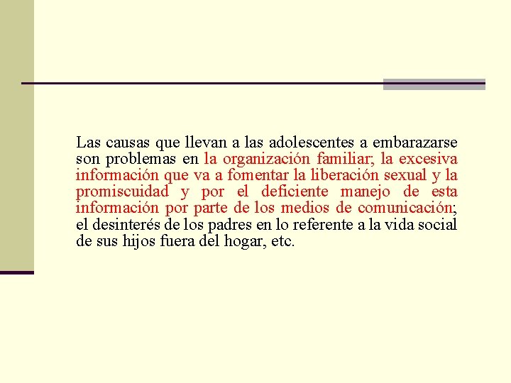 Las causas que llevan a las adolescentes a embarazarse son problemas en la organización