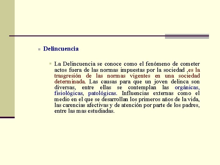 n Delincuencia § La Delincuencia se conoce como el fenómeno de cometer actos fuera