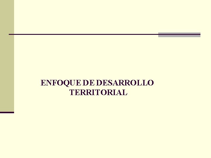 ENFOQUE DE DESARROLLO TERRITORIAL 