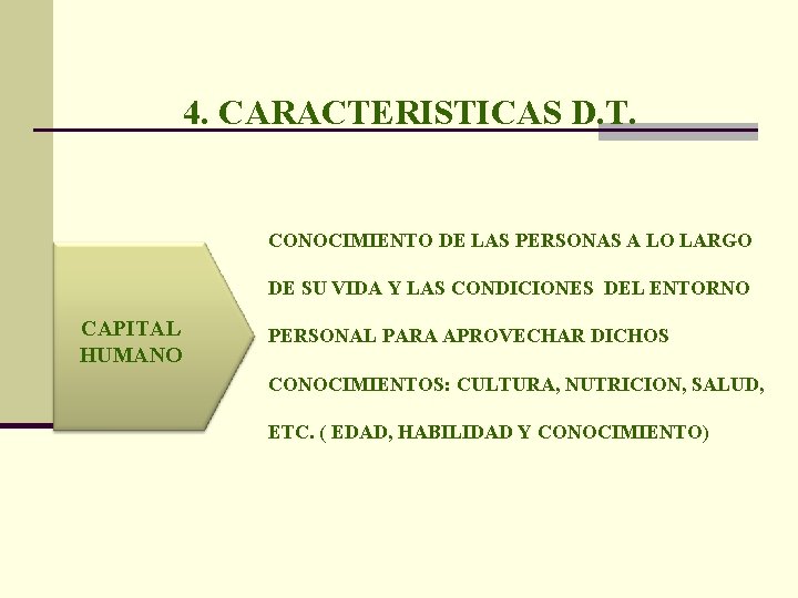 4. CARACTERISTICAS D. T. CONOCIMIENTO DE LAS PERSONAS A LO LARGO DE SU VIDA