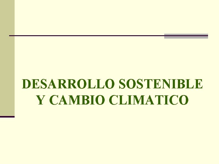 DESARROLLO SOSTENIBLE Y CAMBIO CLIMATICO 