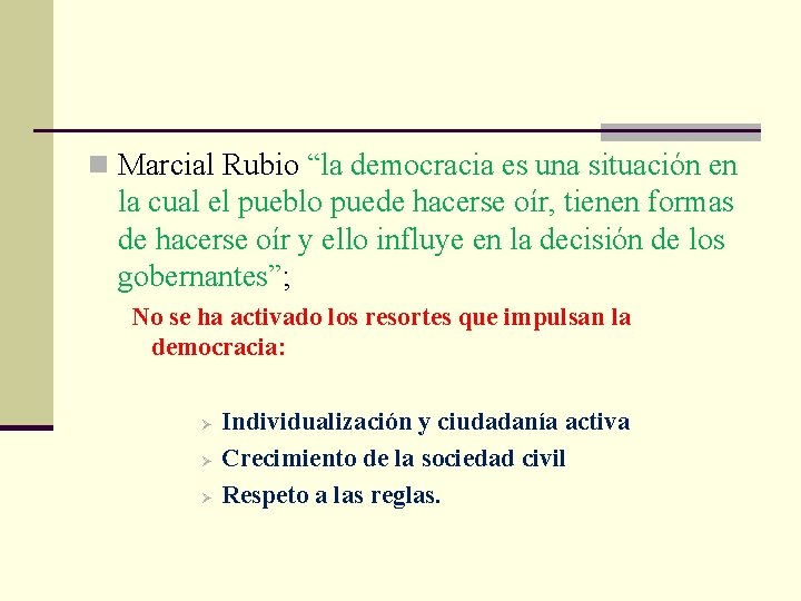 n Marcial Rubio “la democracia es una situación en la cual el pueblo puede