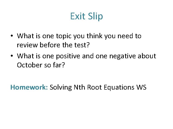 Exit Slip • What is one topic you think you need to review before