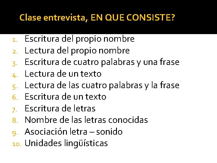 Clase entrevista, EN QUE CONSISTE? 1. 2. 3. 4. 5. 6. 7. 8. 9.