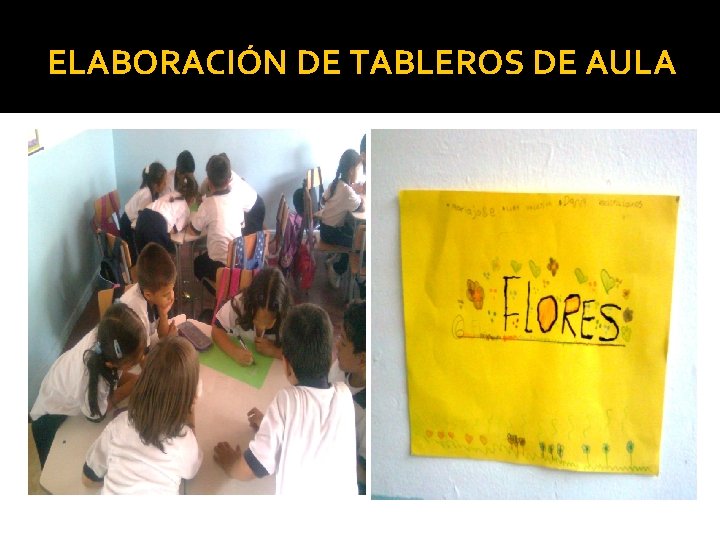 ELABORACIÓN DE TABLEROS DE AULA 