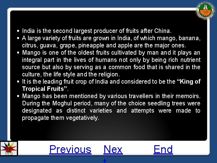 § India is the second largest producer of fruits after China. § A large