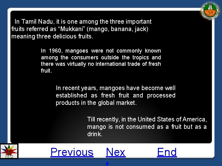 In Tamil Nadu, it is one among the three important fruits referred as “Mukkani”