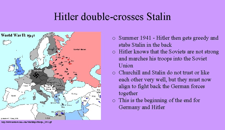 Hitler double-crosses Stalin o Summer 1941 - Hitler then gets greedy and stabs Stalin Hitler double-crosses Stalin o Summer 1941 - Hitler then gets greedy and stabs Stalin