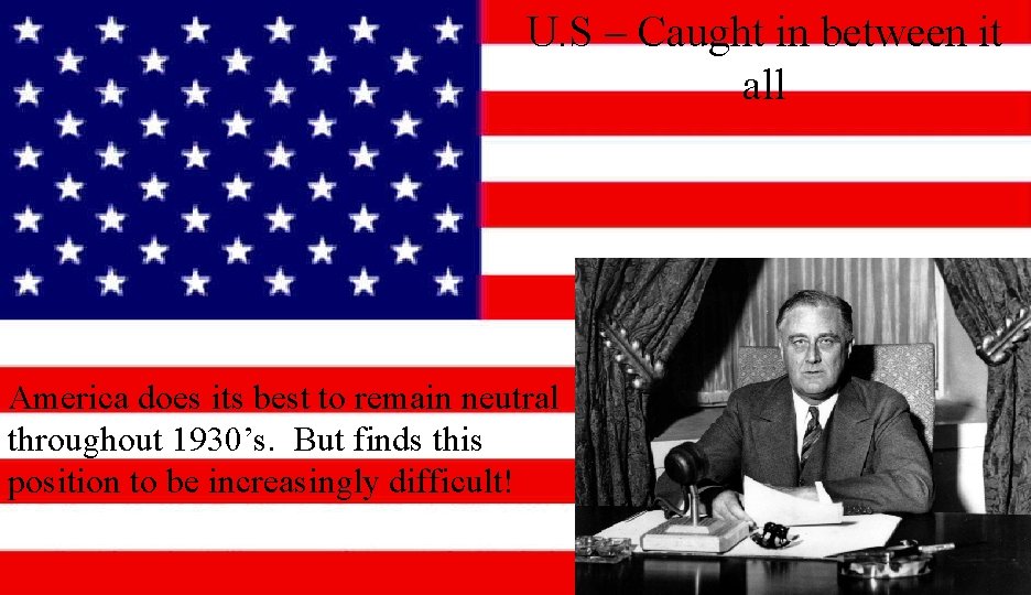U. S – Caught in between it all America does its best to remain U. S – Caught in between it all America does its best to remain