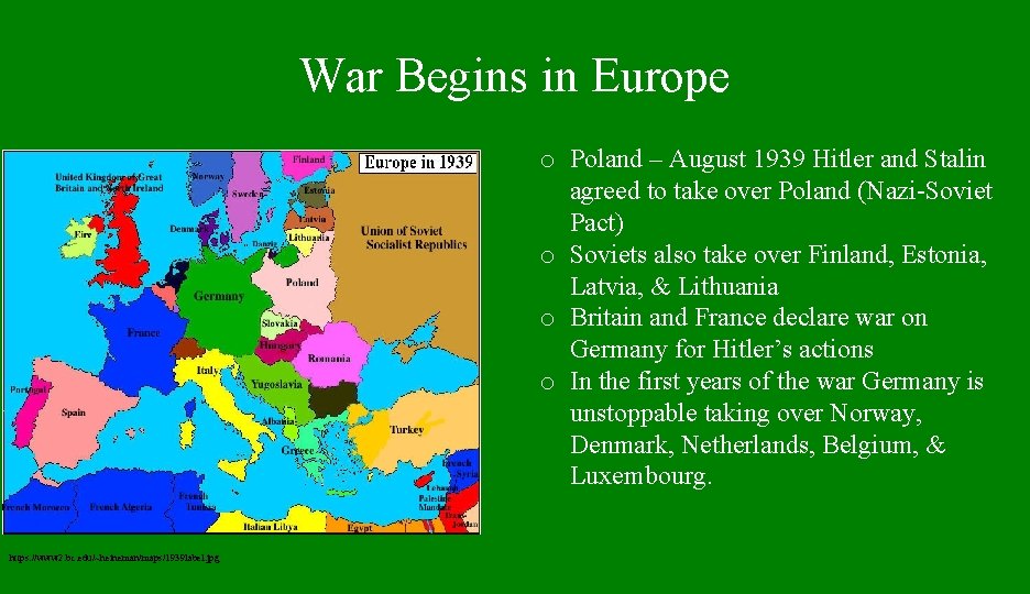 War Begins in Europe o Poland – August 1939 Hitler and Stalin agreed to War Begins in Europe o Poland – August 1939 Hitler and Stalin agreed to