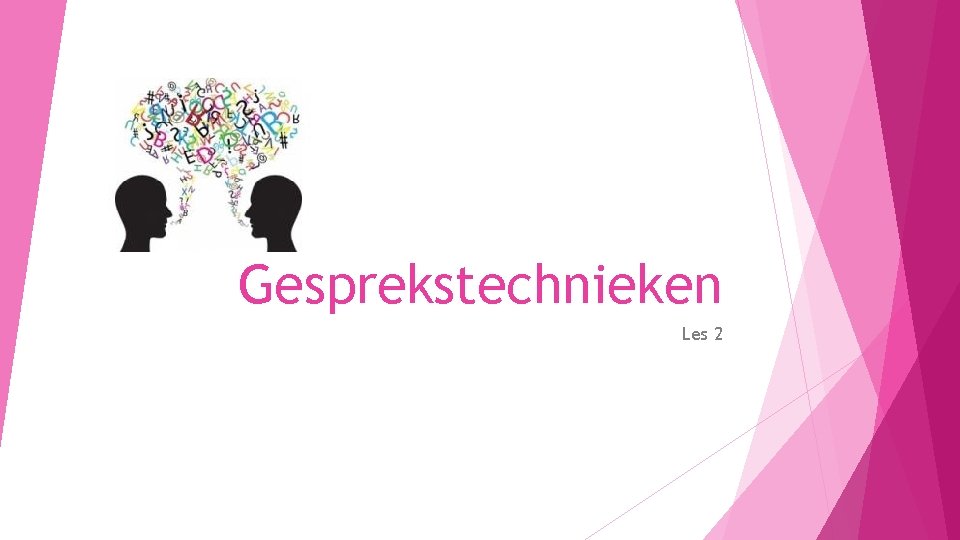 Gesprekstechnieken Les 2 