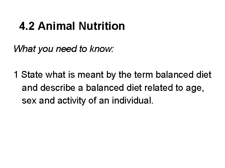 4. 2 Animal Nutrition What you need to know: 1 State what is meant