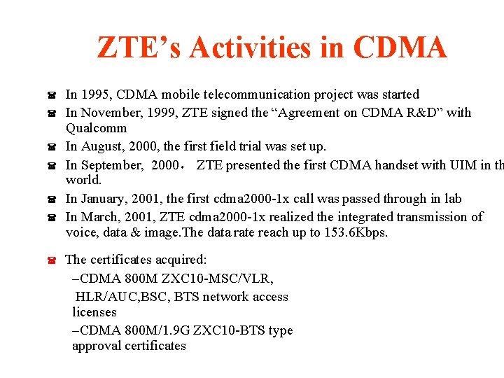 ZTE’s Activities in CDMA ( ( ( ( In 1995, CDMA mobile telecommunication project ZTE’s Activities in CDMA ( ( ( ( In 1995, CDMA mobile telecommunication project