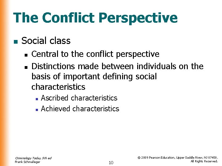 The Conflict Perspective n Social class n n Central to the conflict perspective Distinctions
