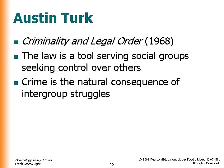 Austin Turk n n n Criminality and Legal Order (1968) The law is a
