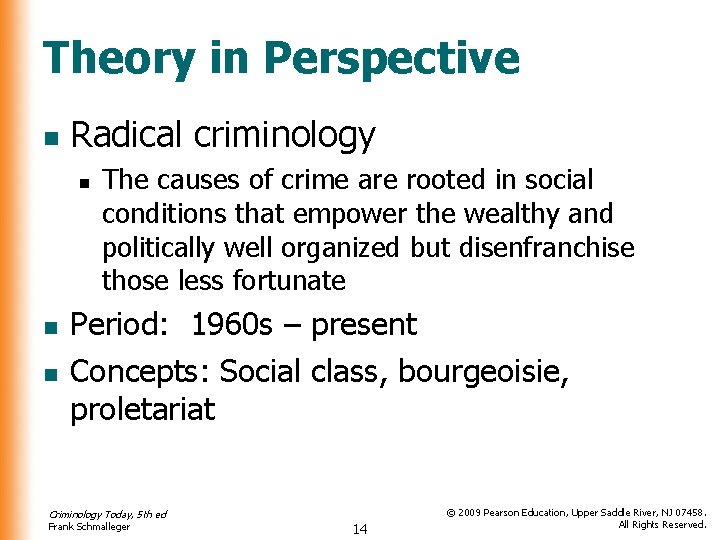 Theory in Perspective n Radical criminology n n n The causes of crime are
