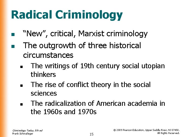 Radical Criminology “New”, critical, Marxist criminology The outgrowth of three historical circumstances n n
