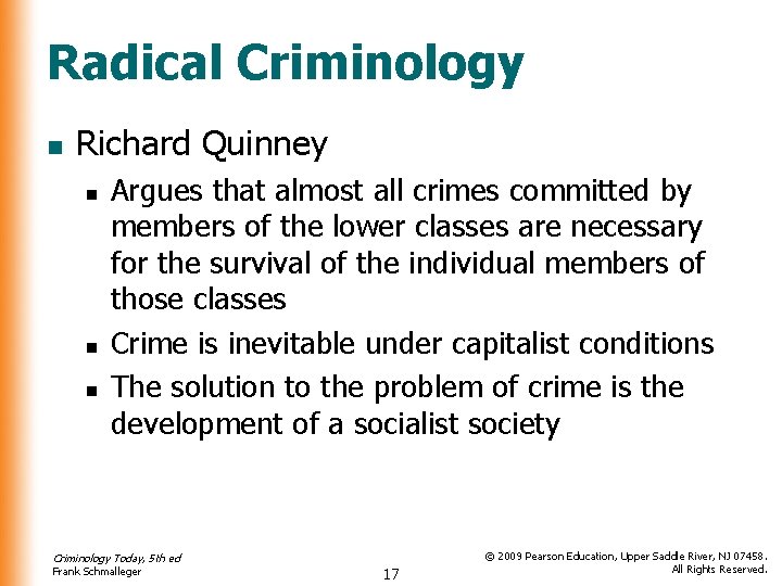 Radical Criminology n Richard Quinney n n n Argues that almost all crimes committed