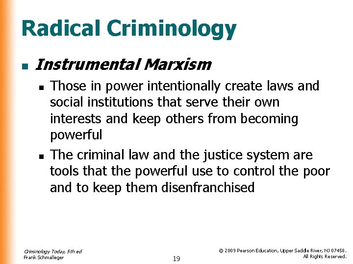 Radical Criminology n Instrumental Marxism n n Those in power intentionally create laws and