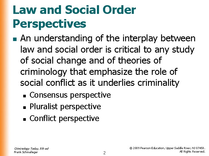 Law and Social Order Perspectives n An understanding of the interplay between law and