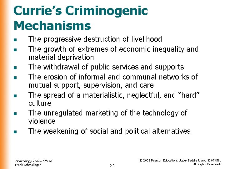 Currie’s Criminogenic Mechanisms n n n n The progressive destruction of livelihood The growth