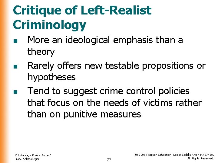Critique of Left-Realist Criminology n n n More an ideological emphasis than a theory