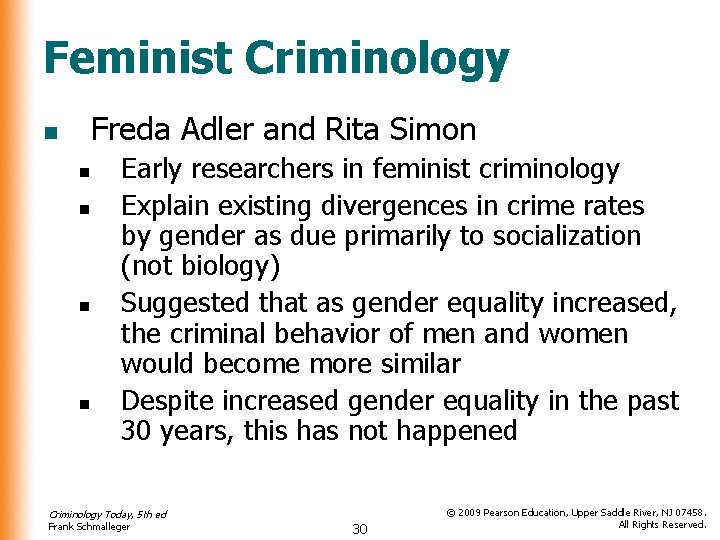 Feminist Criminology Freda Adler and Rita Simon n n Early researchers in feminist criminology