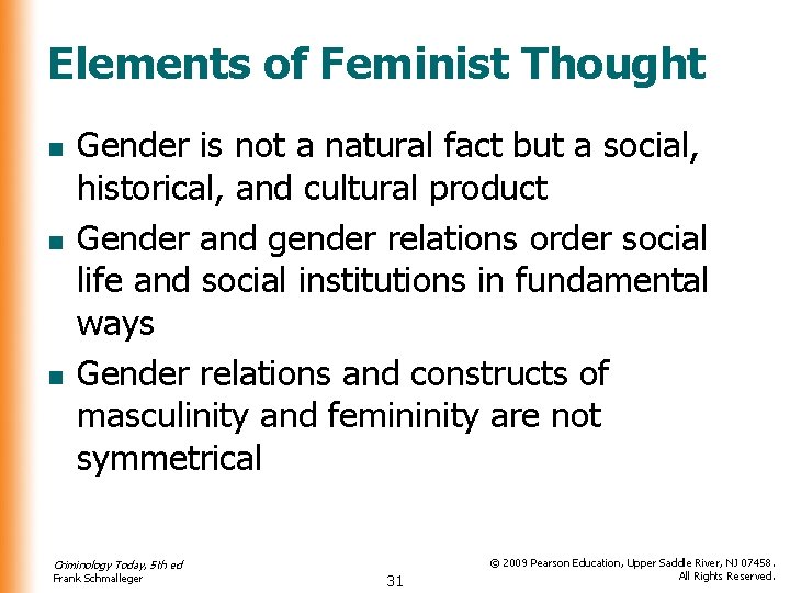 Elements of Feminist Thought n n n Gender is not a natural fact but