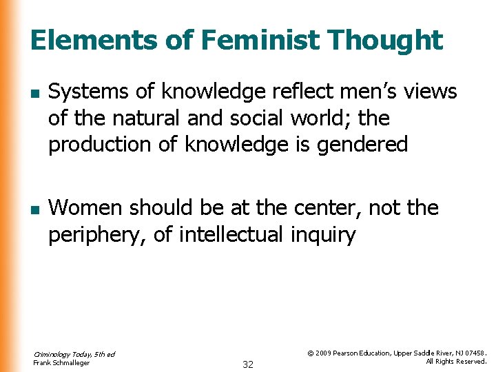 Elements of Feminist Thought n n Systems of knowledge reflect men’s views of the