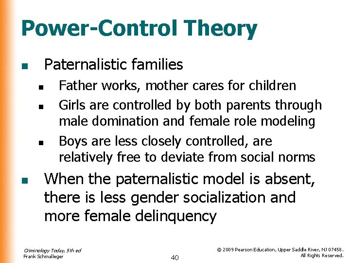 Power-Control Theory Paternalistic families n n n Father works, mother cares for children Girls