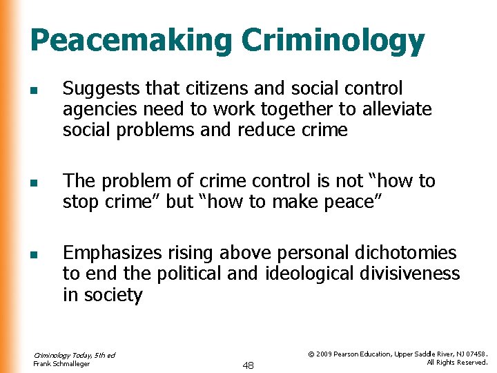 Peacemaking Criminology n n n Suggests that citizens and social control agencies need to