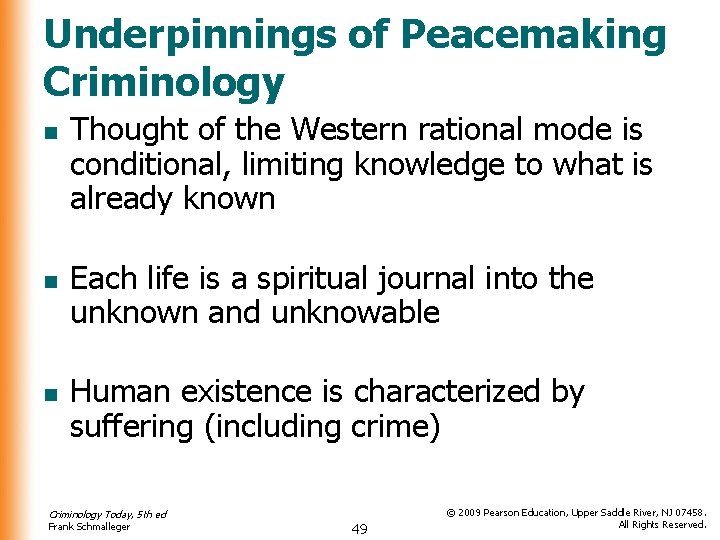 Underpinnings of Peacemaking Criminology n n n Thought of the Western rational mode is