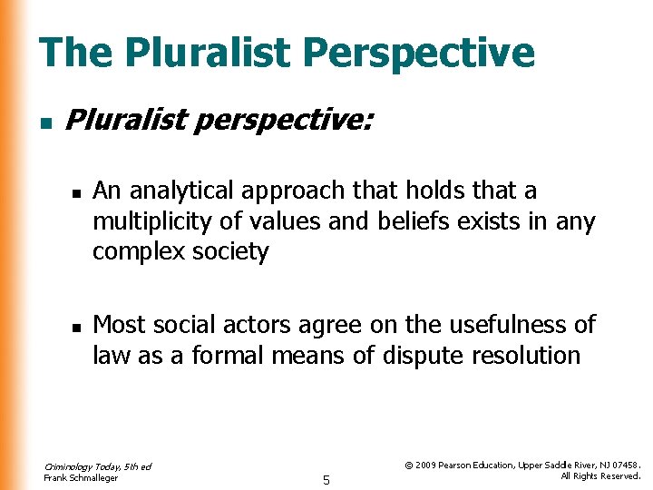 The Pluralist Perspective n Pluralist perspective: n n An analytical approach that holds that