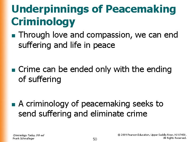 Underpinnings of Peacemaking Criminology n n n Through love and compassion, we can end