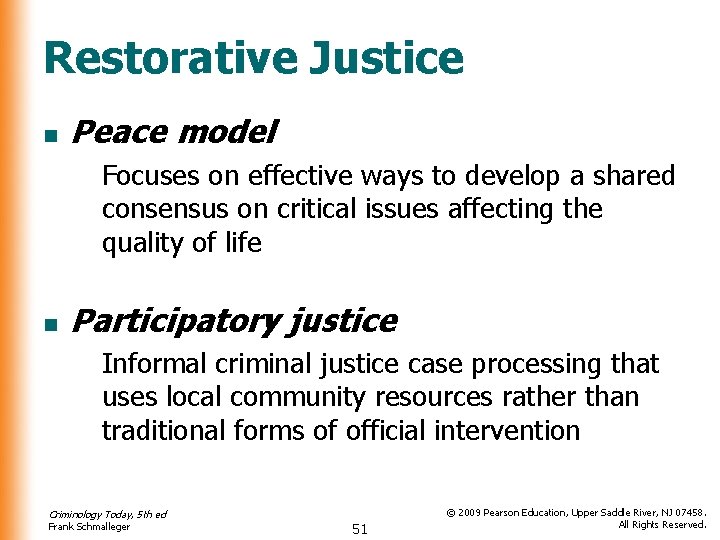Restorative Justice n Peace model Focuses on effective ways to develop a shared consensus