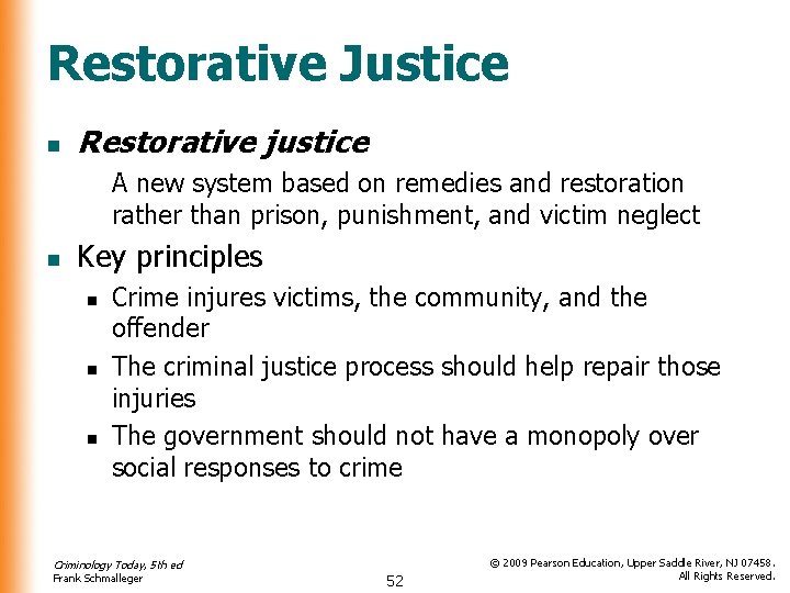 Restorative Justice n Restorative justice A new system based on remedies and restoration rather
