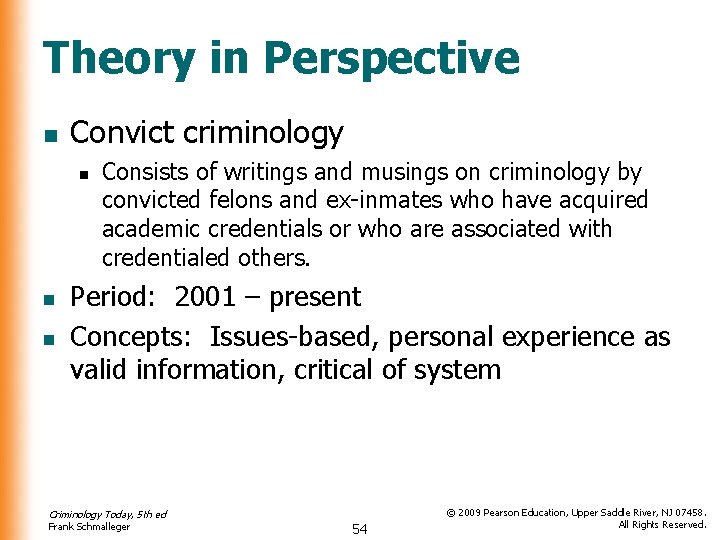 Theory in Perspective n Convict criminology n n n Consists of writings and musings